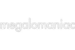  Megalomaniac